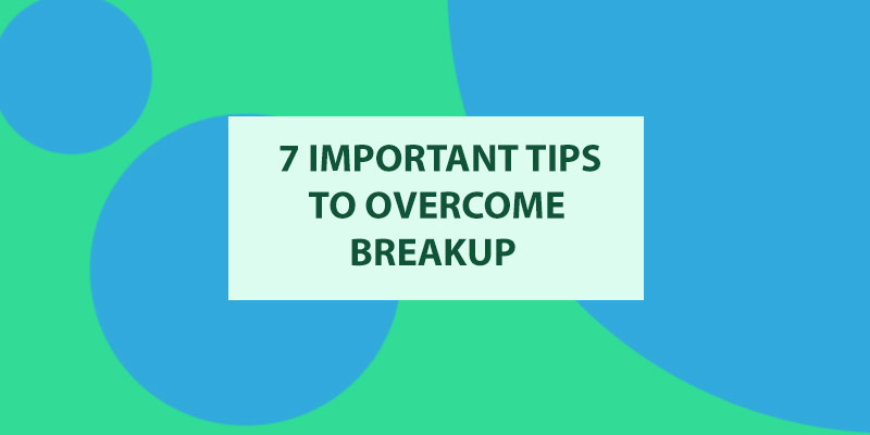 tips to overcome breakup