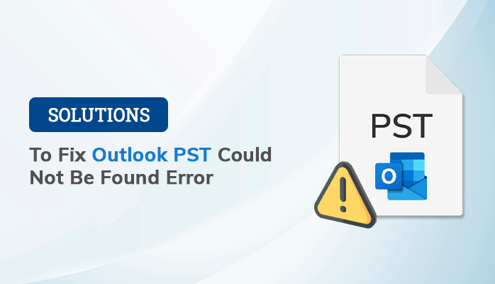 Outlook PST could not be found