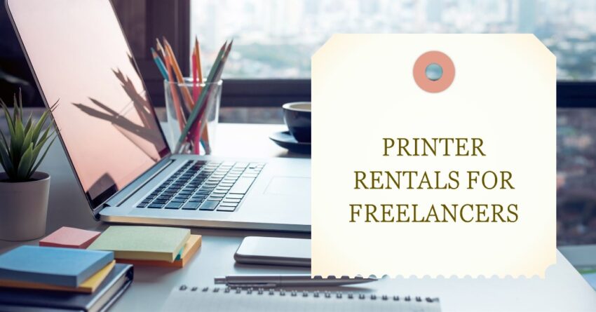 Freelancers Opt For Printer Rentals