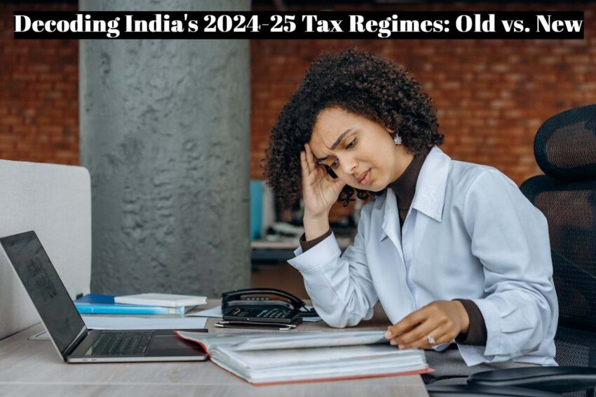 India's 2024-25 Tax Regimes